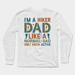 I'm A Hiker Dad Long Sleeve T-Shirt